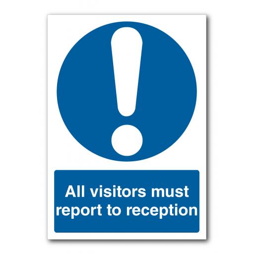 All Visitors Must Report To Reception Sign